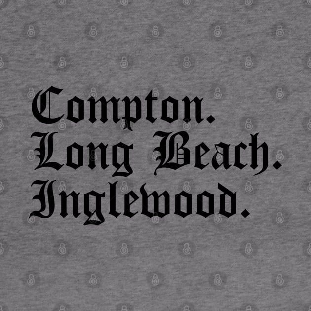 Compton Long Beach Inglewood by MonkeyButlerDesigns